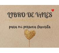 Libro de Vales para Parejas: 40 vales de amor para crear momentos inolvidables juntos