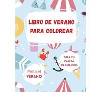 Libro de verano para colorear: Libro de colorear edición verano ideal para niños. Pinta en la playa, la piscina o donde quieras. Más de 78 ilustraciones.