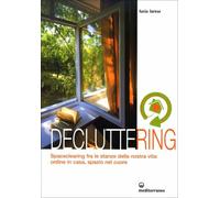 LIBRO DECLUTTERING - SPACECLEARING TRA LE STANZE DELLA NOSTRA VITA LUCIA LARESE