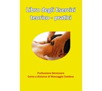 Libro degli esercizi teorico-pratici. Professione benessere. Corso a distanza di