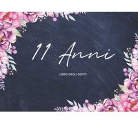 libro degli ospiti 11 anni: Buon Compleanno 11 Anni - libro d'entrata per congratulazioni, pensieri e saluti | Divertente libro dei visitatori con domande preformulate da riempire e spuntare