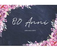 libro degli ospiti 80 anni: Buon Compleanno 80 Anni - libro d'entrata per congratulazioni, pensieri e saluti | Divertente libro dei visitatori con domande preformulate da riempire e spuntare