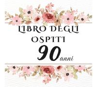 Libro degli ospiti 90 anni: Libro dei ricordi e delle dediche per il 90° compleanno - auguri, messaggi e foto per onorare una vita piena di storia ed emozioni. Un dono che resta nel tempo.