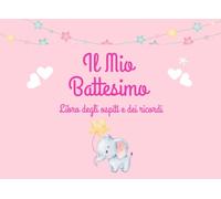 Libro degli ospiti - Battesimo: Libro degli Ospiti per la Bambina e i Genitori Felici I 100 pagine per i Ricordi, i Pensieri e gli Auguri e Foto I Idea Regalo