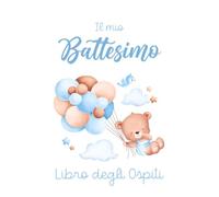 Libro degli Ospiti Il Mio Battesimo Bimbo: Guestbook battesimo bambino con dolce orsetto, album firme e dediche invitati
