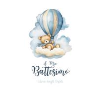 Libro degli Ospiti Il Mio Battesimo: Guestbook Battesimo Bimbo con Orsetto