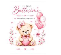 Libro degli ospiti per battesimo: Dediche, Auguri e Ricordi di una Giornata Speciale