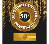 Libro degli ospiti per il 50° compleanno: Ideale per dediche, auguri e foto. Adatto per 30-60 ospiti. Libro degli ospiti e album dei ricordi per il 50° compleanno, perfetto come decorazione o regalo.