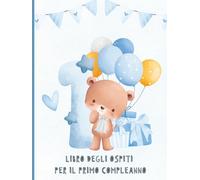 Libro degli ospiti per il primo compleanno: Messaggi per il 1º Compleanno del Bambino con Lista Regali | Ricordo per Figli e Genitori | Design Orsetto Blu