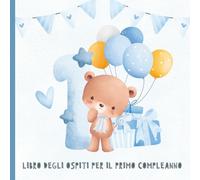 Libro degli ospiti per il primo compleanno: Messaggi per il 1º Compleanno del Bambino con Lista Regali | Ricordo per Figli e Genitori | Design Orsetto Blu