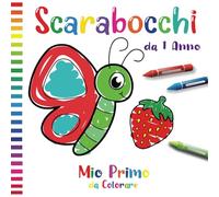 Libro degli scarabocchi da 1 anno: Il mio primo libro da colorare e scarabocchiare: Esplora Animali, Frutta, Forme e Veicoli, Adatto a Bambini da 1 a 6 Anni!