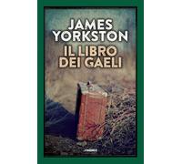 LIBRO DEI GAELI (IL) - Yorkston James - 2023 - Jimenez