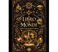 Libro dei mondi: taccuino/quadderno per appunti fantasy per scrittori