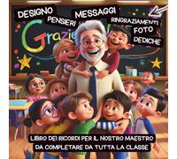 Libro Dei Ricordi Maestro: Regalo insegnante fine anno , 2 pagine per ogni bambino per dediche, gratitudine foto e disegni.