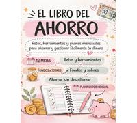 LIBRO DEL AHORRO: Retos, herramientas y planes mensuales para ahorra y gestionar facilmente tu dinero