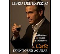 Libro del experto en Certámenes de Tazas de Excelencia de Café