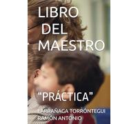LIBRO DEL MAESTRO: “PRÁCTICA”