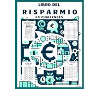 Libro del Risparmio 60 challenges: Budget Planner per ragazzi. Diario di 80 pagine per risparmiare in modo smart con sfide divertenti.