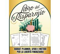 Libro del Risparmio: Budget Planner, Sfide e Metodi per la Libertà Finanziaria