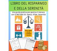 Libro Del Risparmio e Della Serenità: Il Metodo 3S: Spesa organizzata, Sfide di Risparmio e Routine Serene. Planner annuale e Guida per gestire denaro e vita quotidiana con equilibrio.