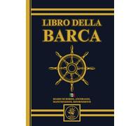 Libro della Barca. Volume completo indispensabile in barca 500 Pagine: Comprende Diario di Bordo, registro degli ancoraggi, Diario delle Manutenzioni ... dei Rifornimenti (Carburante;Acqua e Cambusa)