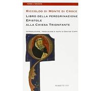 Libro della peregrinazione. Epistole alla Chiesa trionfante