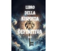 LIBRO DELLA RISPOSTA DEFINITIVA: "Il Tuo Compagno Fidato per le Decisioni"