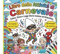 LIBRO DELLE ATTIVITÀ DI CARNEVALE: Colora, Gioca e Leggi Storie insieme ad Arlecchino - Immagini da colorare, Labirinto, Cerca e trova, maschera da ... trova le differenze, curiosità e altro ancora