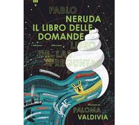 LIBRO DELLE DOMANDE. EDIZ. A COLORI - NERUDA PABLO - LAPIS