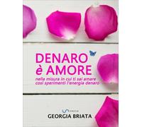 LIBRO DENARO È AMORE - GEORGIA BRIATA