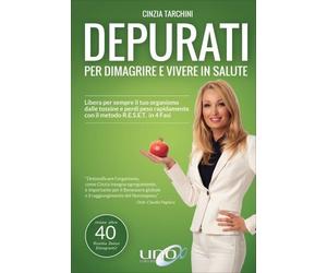 LIBRO DEPURATI PER DIMAGRIRE E VIVERE IN SALUTE - CINZIA TARCHINI