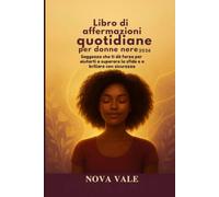 Libro di affermazioni quotidiane per donne nere 2026: Saggezza che ti aiuterà a superare le sfide e a brillare con sicurezza