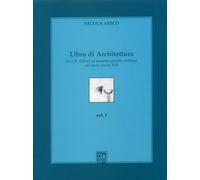 Libro di Architettura. Da L.b. Alberti ad Anonimo Gesuita Siciliano del Tardo Se
