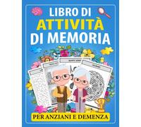 Libro Di Attività Di Memoria Per Anziani E Demenza: Libro di attività puzzle facile e rilassante e antistress per nonni, pazienti affetti da demenza con perdita di memoria (giochi per il cervello).