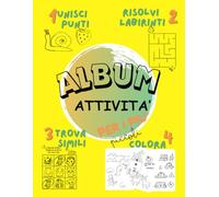 Libro di attività per i bambini piccoli 3-5 anni: Album con i disegni da colorare, tracciare le linee, unire i punti, risolvere i labirinti e trovare le figure simili