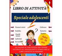 Libro Di Attivita Speciale Adolescenti: 150 pagine di giochi vari per stimolare le capacità di pensiero dei bambini più giovani | 12 - 16 anni | ... sudoku, colorazione, fumetto bianco..
