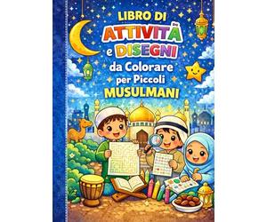 Libro di attività tutto da colorare, giochi e disegni per bambini musulmani, tema Eid, Ramadan, Corano, Preghiera, educativo per bambini 3+