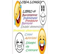 LIBRO DI BARZELLETTE, INDOVINELLI,FREDDURE,BATTUTE,DUBBI DEMENZIALI,PROVERBI DIVERTENTI,COLMI,AFORISMI,DISEGNI DA COLORARE