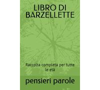LIBRO DI BARZELLETTE: Raccolta completa per tutte le età
