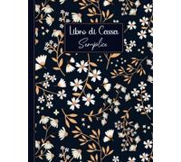 Libro di Cassa: Registro delle entrate e delle spese, semplice e facile da compilare, Ideale per i proprietari di piccole imprese e lavoratori autonomi - formato A4 - 110 Pagine - (2)