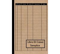Libro Di Cassa Semplice: Quaderno Entrate - Uscite | | registro contabilità | registro di cassa semplice | nota di cassa | 120 Pagine - 15.24 x 22.86 cm