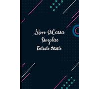 Libro Di Cassa Semplice: Registro di cassa,Entrate - Uscite ,registro per tenere traccia del budget, Ideale per i proprietari di piccole imprese e lavoratori autonomi - DIN A5-120 Pagine-02