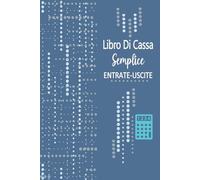 Libro Di Cassa Semplice: Registro di cassa,Entrate - Uscite ,registro per tenere traccia del budget, Ideale per i proprietari di piccole imprese e lavoratori autonomi - DIN A5-120 Pagine-14