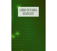 LIBRO DI CASSA SEMPLICE: Registro Mastro Entrate Uscite | Budget Planner Semplice | Spese e pianificazioni | DIN A5, 120 pagine
