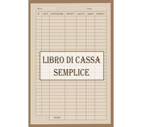 LIBRO DI CASSA SEMPLICE: Registro Mastro Entrate Uscite | Budget Planner Semplice | Spese e pianificazioni | DIN A5, 120 pagine