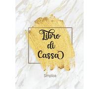 Libro Di Cassa Simplice: Libro Mastro Entrate - Uscite | Budget Planner e Agenda Spese | porta scontrini | Risparmi, spese e pianificazioni, tutto ... entrate e spese | DIN A5 | 110 pagine