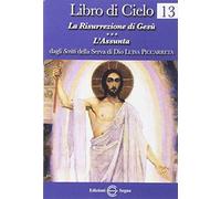 Libro di cielo 13. La risurrezione di Gesù l'assunta