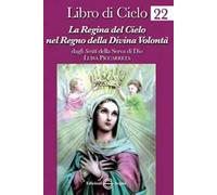 Libro di Cielo 22. La regina del cielo nel regno della divina volontà