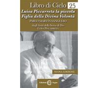 Libro di Cielo 25. Luisa Piccarreta la piccola figlia della divina volontà