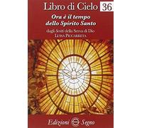 Libro di cielo 36. Ora è il tempo dello Spirito Santo